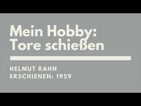 Helmut Rahn: Mein Hobby: Tore schießen