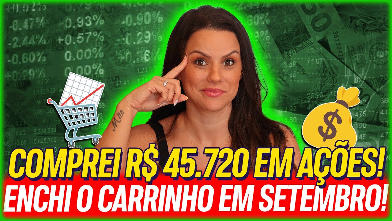 ENCHI O CARRINHO DE AÇÕES EM SETEMBRO!