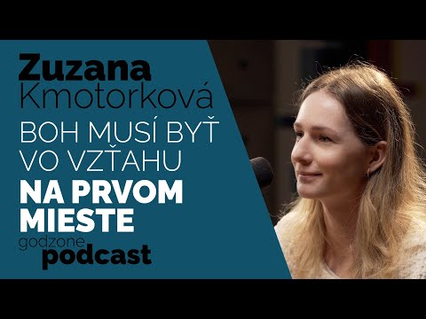 BOH MUSÍ BYŤ VO VZŤAHU NA PRVOM MIESTE - ZUZANA KMOTORKOVÁ | GODZONE PODCAST FLEŠBEKY
