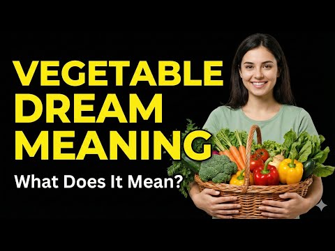 【Vegetable Dream Interpretation】What Does Your Vegetable Dream Mean?