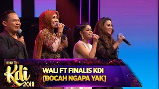 Download lagu Wali Ft Finalis KDI [BOCAH NGAPA YAK] - Road To KDI 2019 (24/6) mp3