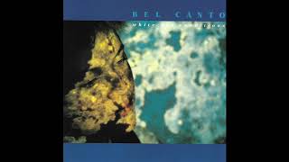 Bel Canto - White-Out Conditions (Full Album)