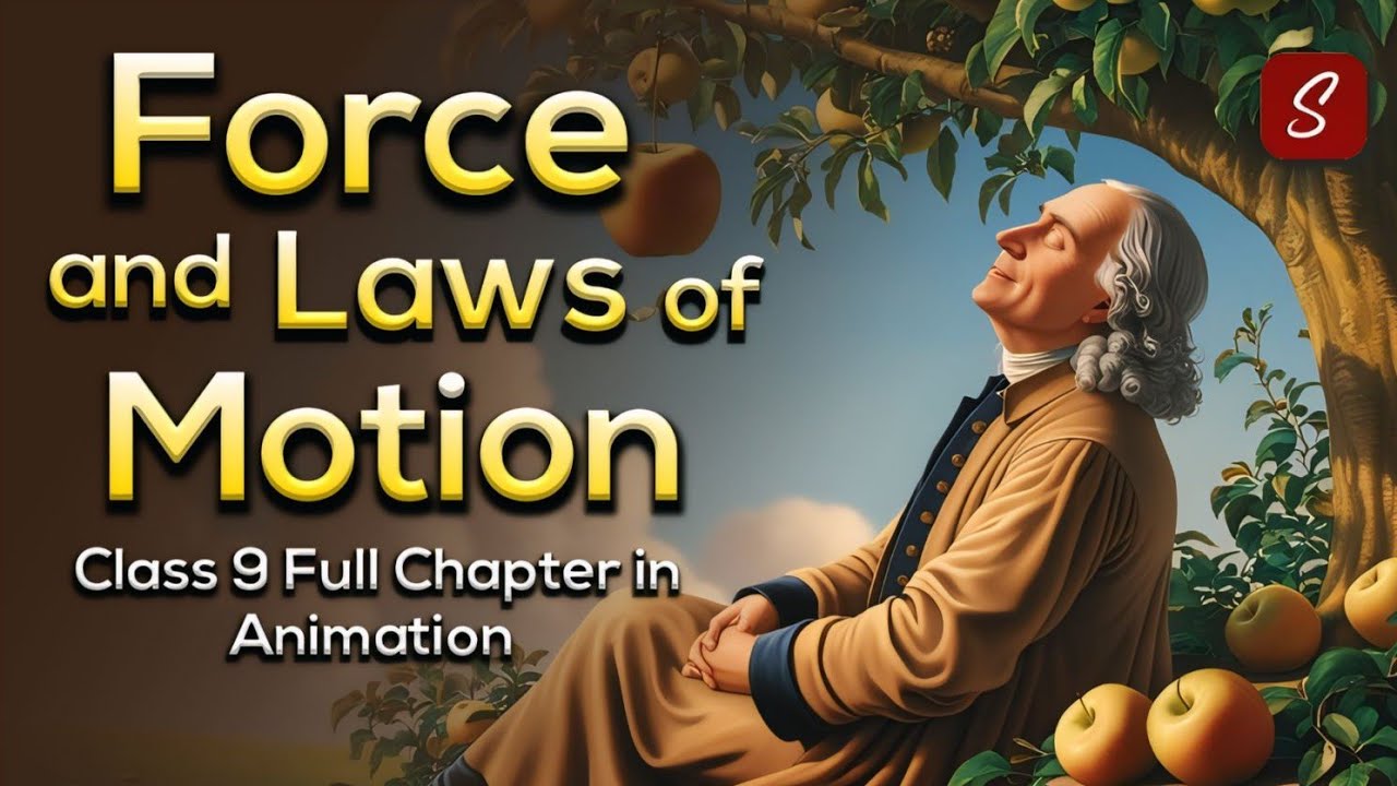 Force and Laws of Motion Class 9 Full Chapter (Animation) | Class 9 Science 9 | CBSE | NCERT