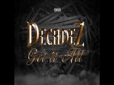 DecadeZ - Get It All [Audio]