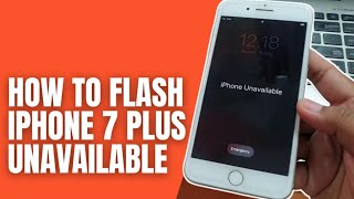 How to Fix iPhone 7 Plus Unavailable, Flash firmware iPhone 7 Plus forgot passcode