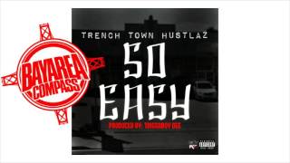 Trench Town Hustlaz - So Easy [BayAreaCompass] Prod By Triggaboy Dee