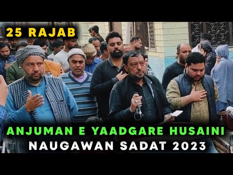 25 Rajab || Anjuman e Yaadgare Husaini || Naugawan Sadat 2023