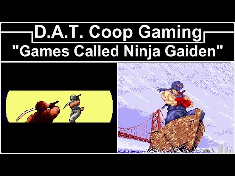 Games called NINJA GAIDEN (D.A.T. Coop Gaming)