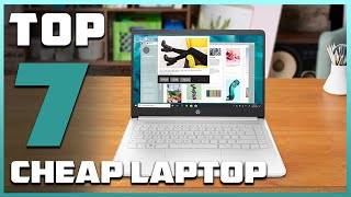 Top 7 Best Cheap Laptops for Budget Buyers in 2025