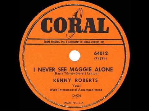 1949 HITS ARCHIVE: I Never See Maggie Alone - Kenny Roberts