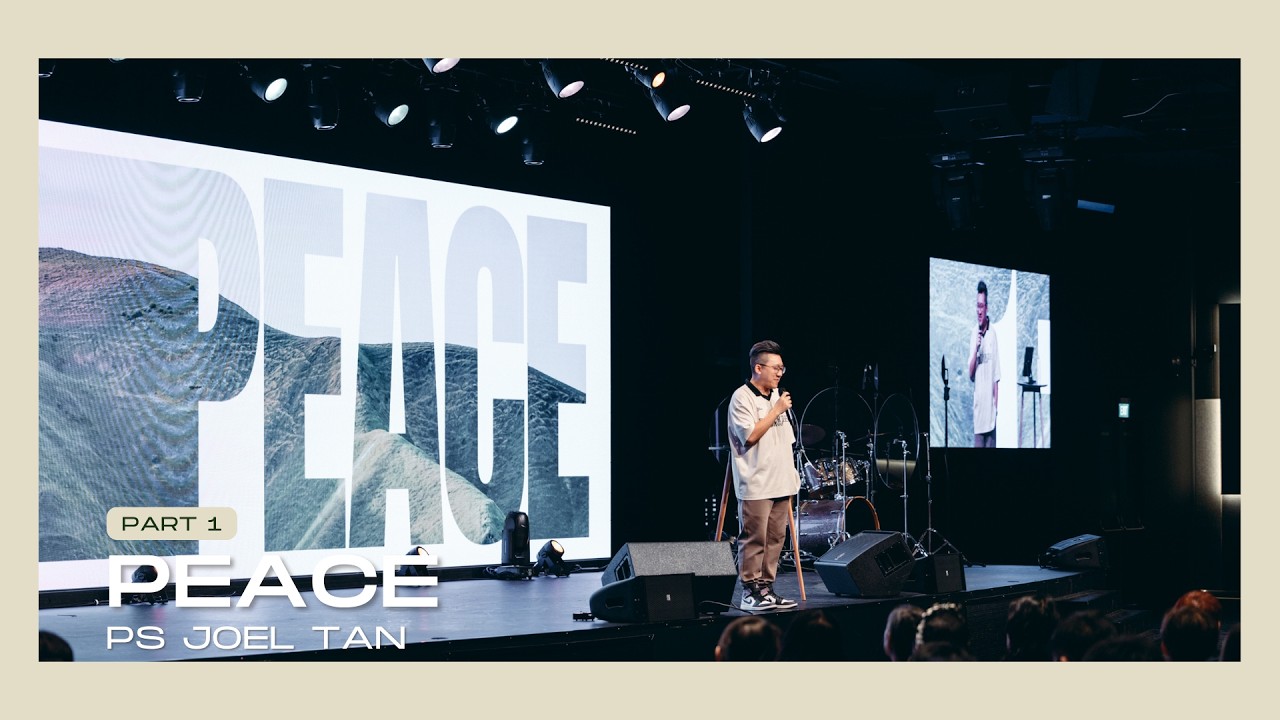 Peace Pt 1 - Ps Joel Tan