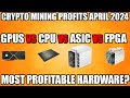 Crypto Mining Profits - April 2024 - CPUMINING, GPUMINING, ASICMINING, FPGAMINING
