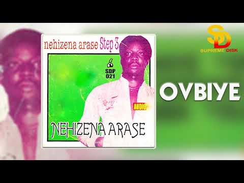NEHIZENA ARASE - OVBIYE [BENIN MUSIC]