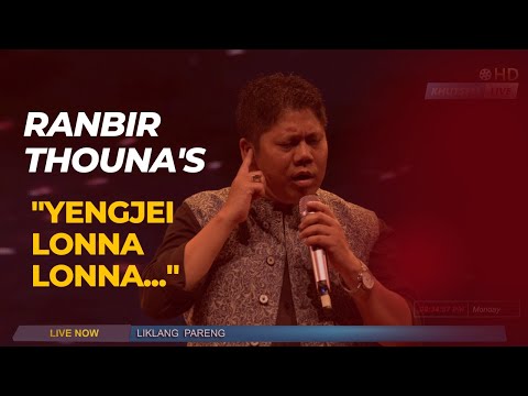 Yengjei Yengjei (Live) | Ranbir Thouna | LiklangPareng 2022