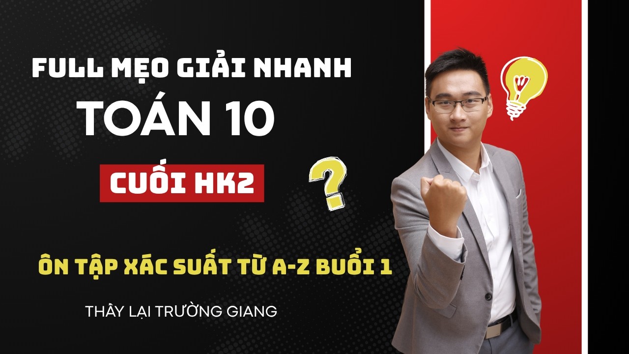 ÔN TẬP XÁC SUẤT BUỔI 1 (ĐỀ CƯƠNG THPT TRẦN PHÚ 2026)