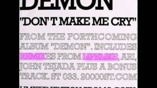 Demon - Don't Make Me Cry (Lifelike Remix)