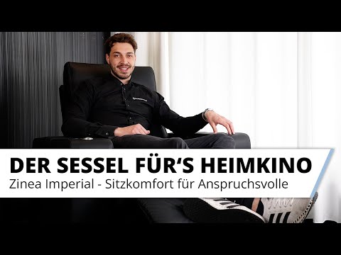 Der perfekte Sessel für's Heimkino - Zinea Imperial. Sitzkomfort und anspruchsvolle Verarbeitung.
