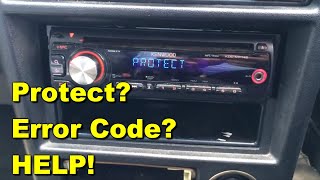 Kenwood KDC-MP146 error code - Protect Code Displayed - please help fix this problem