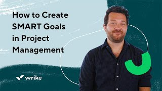 How to Create SMART Goals in Project Management