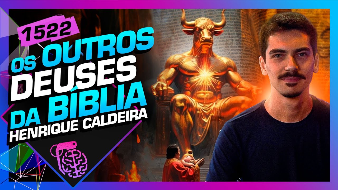 OS OUTROS DEUSES DA BÍBLIA: HENRIQUE CALDEIRA - Inteligência Ltda. Podcast #1522