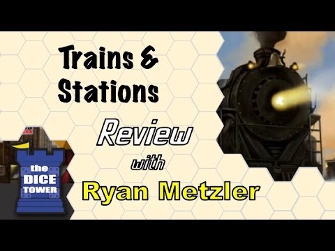 Dice Tower Reviews: Trains & Stations