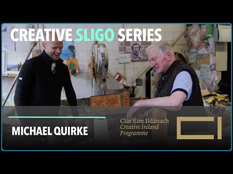Creative Sligo Series -  Michael Quirke