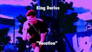 King Darius  -  &quot;VACATION&quot; (Hold It Against Me, Britney Spears re-work)