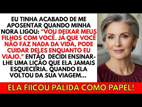Minha NORA disse: “Você não faz nada da vida” e largou os filhos comigo. mas ao voltar, ficou pálida