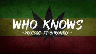 Protoje - Who Knows feat Chronixx (Lyrics)