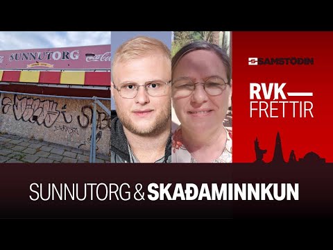 Reykjavíkurfréttir – Sunnutorg og skaðaminnkun