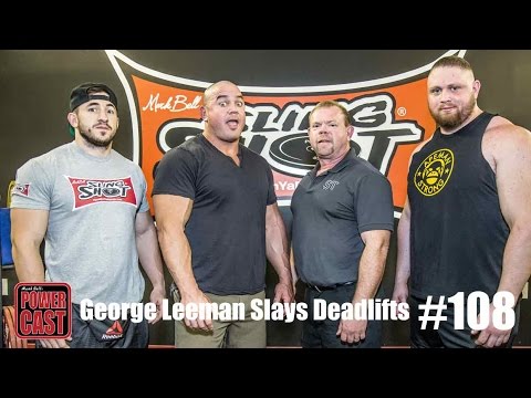 George Leeman Slays Deadlifts | PowerCast #108
