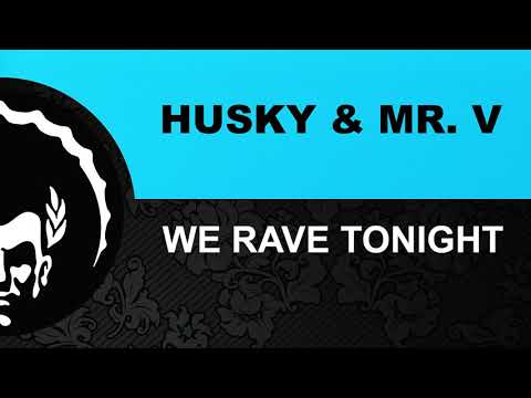 ⭐Husky & Mr. V ֍ We Rave Tonight (Alaia & Gallo Remix)