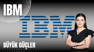 Dünya'nın En Büyük Bilişim Şirketi IBM'in Öyküsü | Büyük Güçler