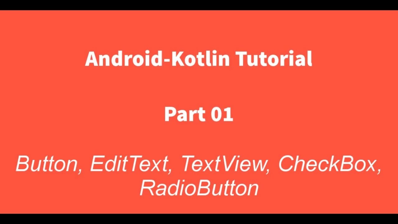 Android Kotlin 01 : EditText, Button, TextView, CheckBox, RadioGroup, RadioButton