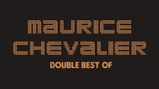 Maurice Chevalier - Double Best Of (Full Album / Album complet)