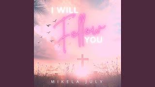 I Will Follow You
