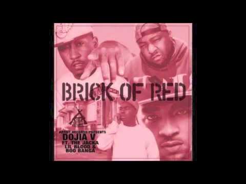 Dojia V. ft. The Jacka, Lil Blood & Boo Banga - Brick of Red [New 2013]