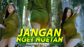 Download lagu GOYANG STEP MOM - JANGAN NGET NGETAN - FDJ EMILY YOUNG mp3 Download lagu GOYANG STEP MOM - JANGAN NGET NGETAN - FDJ EMILY YOUNG mp3