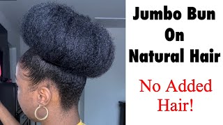 Jumbo Natural Hair Bun | No Added Hair