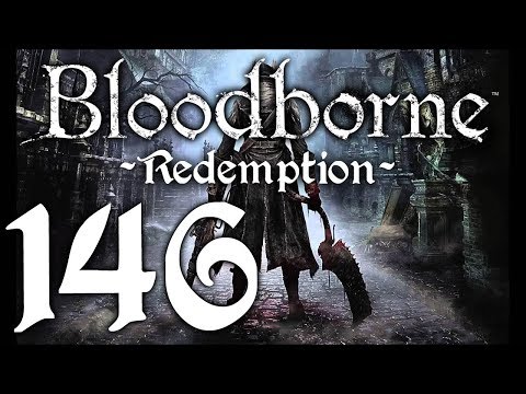 Bloodborne : The Redemption Run pt146 - OOPS! Ended in Error