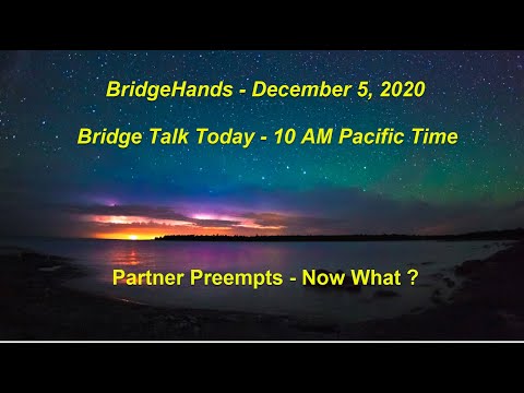 12/5/20 - Partner Preempts... Now What?