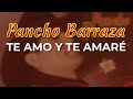 Pancho Barraza - Te Amo y Te Amaré (Audio Oficial)