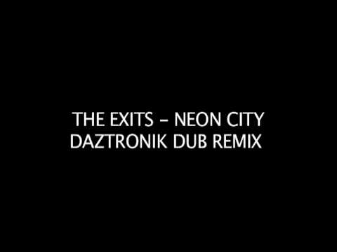The Exits-Neon City (Daztronik Dub Remix).mov