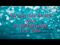You have done me well Jesus lyric video by Solomon Lange