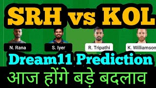 SRH vs KOL Dream11 Prediction|SRH vs KOL Dream11|SRH vs KKR Dream11|