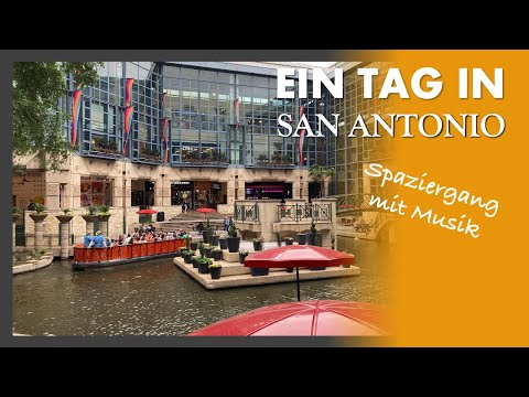 Ein entspannter Tag in San Antonio - Sightseeing und Stadtbummel mit schöner Musik - Kommt mit