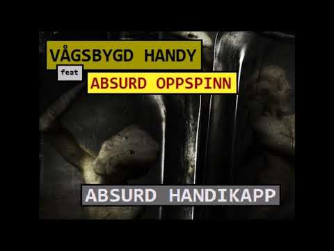 Vågsbygd Handy ft Absurd Oppspinn - Absurd Handikapp