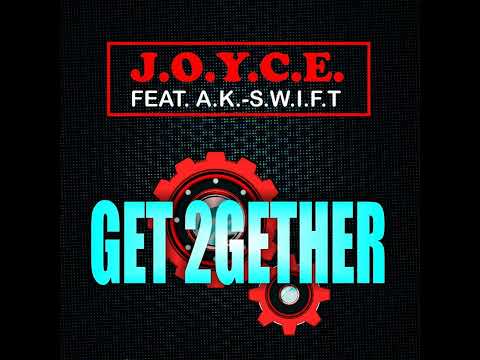 J.O.Y.C.E. Feat.  A.K.- S.W.I.F.T - Get 2Gether (Sunrise Mix) 2018