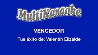 Vencedor - Multikaraoke - Fue Éxito De Valentín Elizalde