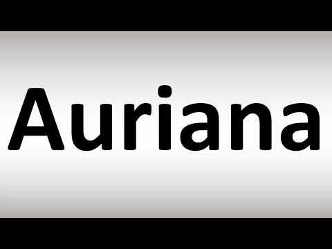 How to Pronounce Auriana